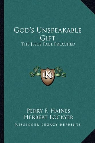 Cover image for God's Unspeakable Gift: The Jesus Paul Preached