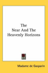 Cover image for The Near and the Heavenly Horizons