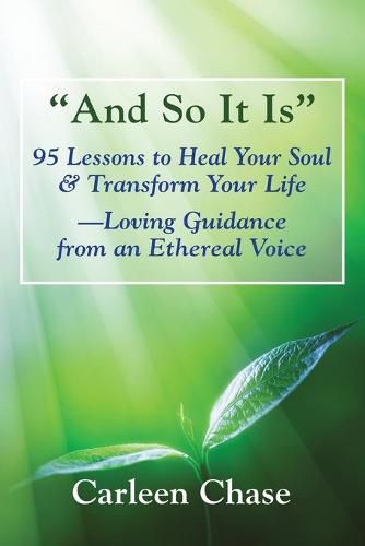 Cover image for And So It Is: 95 Lessons to Heal Your Soul & Transform Your Life-Loving Guidance from an Ethereal Voice