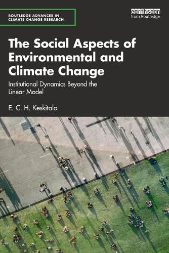 The Social Aspects of Environmental and Climate Change: Institutional Dynamics Beyond a Linear Model