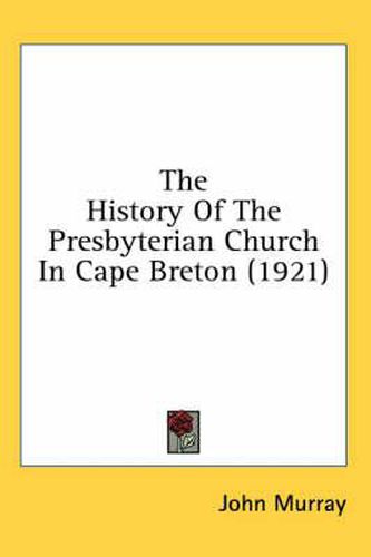 Cover image for The History of the Presbyterian Church in Cape Breton (1921)