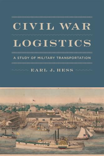 Civil War Logistics: A Study of Military Transportation