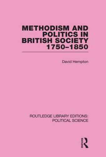 Cover image for Methodism and Politics in British Society 1750-1850