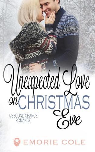 Cover image for Unexpected Love on Christmas Eve: A Second Chance Romance