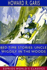 Cover image for Bed Time Stories: Uncle Wiggily in the Woods (Esprios Classics)