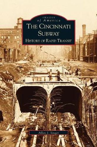 Cover image for Cincinnati Subway: History of Rapid Transit