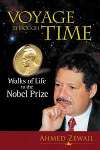 Cover image for Voyage Through Time: Walks Of Life To The Nobel Prize