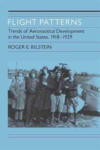 Cover image for Flight Patterns: Trends of Aeronautical Development in the United States, 1918-1929