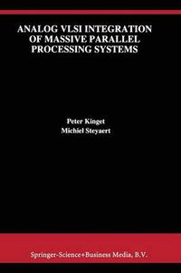 Cover image for Analog VLSI Integration of Massive Parallel Signal Processing Systems