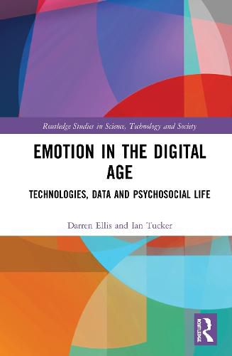 Cover image for Emotion in the Digital Age: Technologies, Data and Psychosocial Life