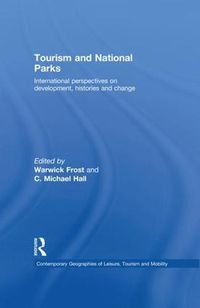 Cover image for Tourism and National Parks: International Perspectives on Development, Histories and Change