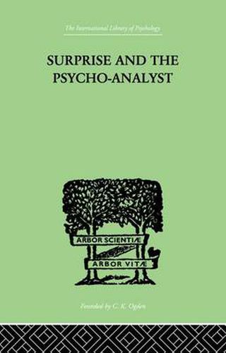 Surprise And The Psycho-Analyst: On the Conjecture and Comprehension of Unconscious Processes