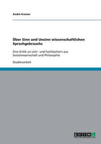 Cover image for UEber Sinn und Unsinn wissenschaftlichen Sprachgebrauchs: Eine Kritik an Lehr- und Fachbuchern aus Sozialwissenschaft und Philosophie