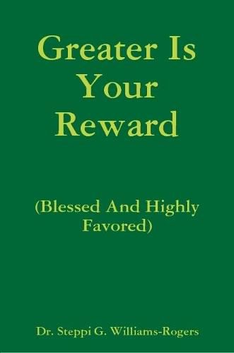 Greater Is Your Reward (Blessed And Highly Favored)