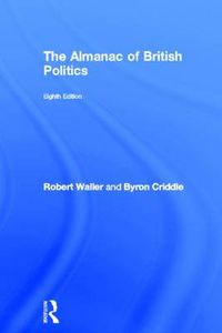 Cover image for The Almanac of British Politics: 8th Edition