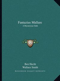 Cover image for Fantazius Mallare: A Mysterious Oath