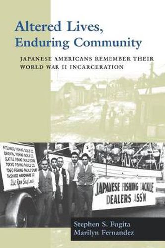 Cover image for Altered Lives, Enduring Community: Japanese Americans Remember Their World War II Incarceration