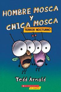 Cover image for Hombre Mosca Y Chica Mosca: Terror Nocturno (Fly Guy and Fly Girl: Night Fright)