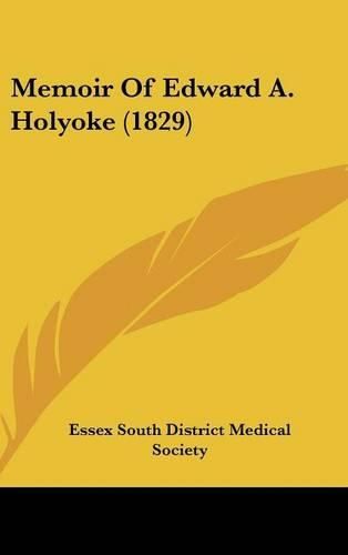 Cover image for Memoir of Edward A. Holyoke (1829)