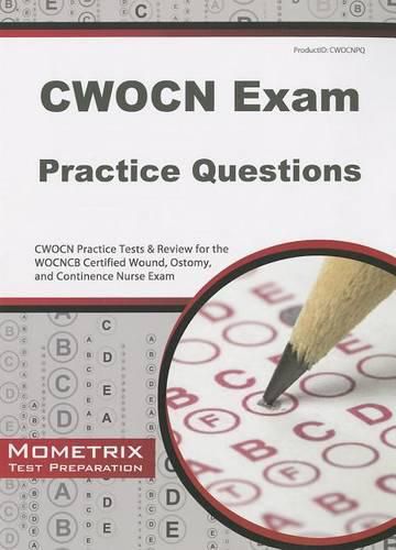 Cover image for CWOCN Exam Practice Questions: CWOCN Practice Tests & Review for the WOCNCB Certified Wound, Ostomy, and Continence Nurse Exam