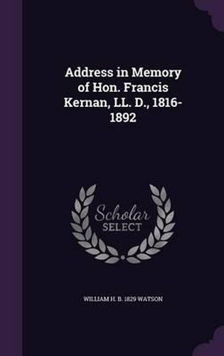 Address in Memory of Hon. Francis Kernan, LL. D., 1816-1892