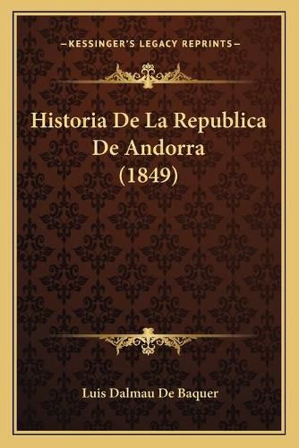Cover image for Historia de La Republica de Andorra (1849)