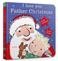 Cover image for I Love You, Father Christmas Padded Board Book