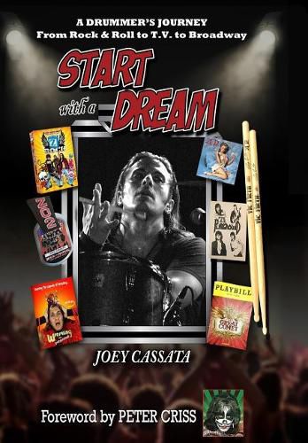 Cover image for Start with a Dream: A Drummer's Journey from Rock & Roll to T.V. to Broadway