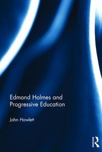 Cover image for Edmond Holmes and Progressive Education