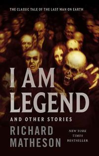 Cover image for I Am Legend: And Other Stories