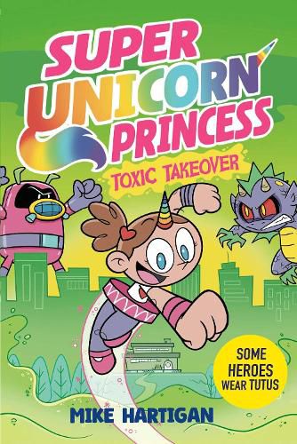 Cover image for Super Unicorn Princess: Toxic Takeover: Volume 2