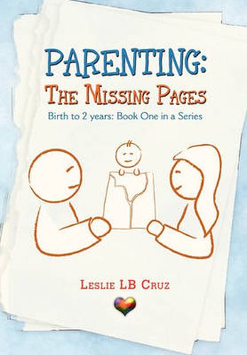 Cover image for Parenting: The Missing Pages: Birth to 2 Years: Book One in a Series