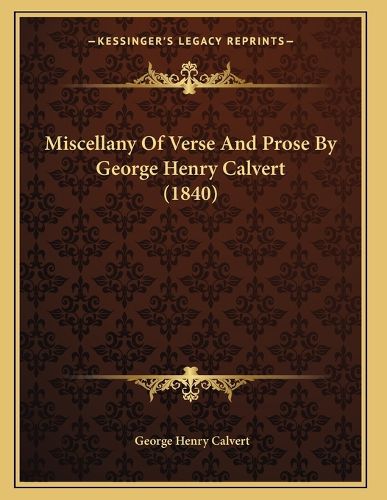 Cover image for Miscellany of Verse and Prose by George Henry Calvert (1840)