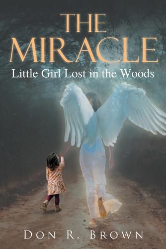 Cover image for The Miracle: Little Girl Lost in the Woods