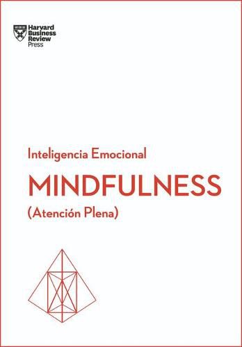 Cover image for Mindfulness. Serie Inteligencia Emocional HBR (Mindfullness Spanish Edition): Atencion Plena