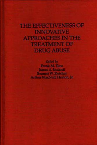 The Effectiveness of Innovative Approaches in the Treatment of Drug Abuse