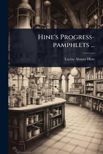 Cover image for Hine's Progress-pamphlets ...
