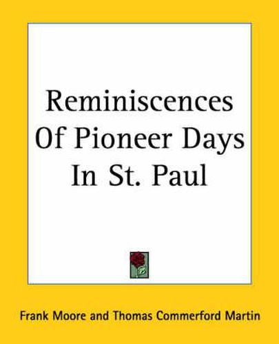 Reminiscences Of Pioneer Days In St. Paul