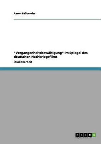 Cover image for Vergangenheitsbewaltigung  Im Spiegel Des Deutschen Nachkriegsfilms