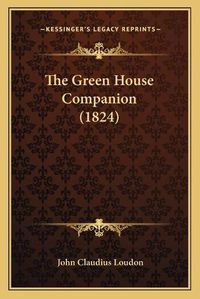 Cover image for The Green House Companion (1824)