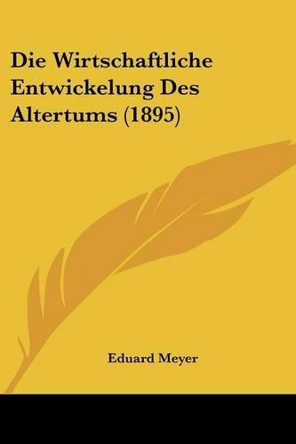 Cover image for Die Wirtschaftliche Entwickelung Des Altertums (1895)