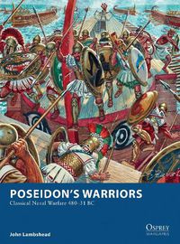 Cover image for Poseidon's Warriors: Classical Naval Warfare 480-31 BC