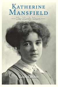 Cover image for Katherine Mansfield - The Early Years: The Early Years