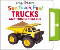 Cover image for See, Touch, Feel: Trucks and Things That Go