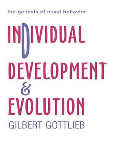 Cover image for Individual Development and Evolution: The Genesis of Novel Behavior