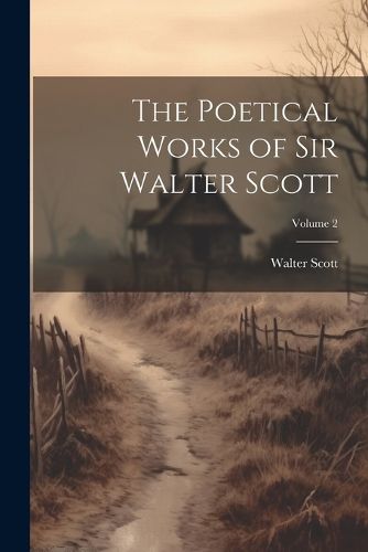 Cover image for The Poetical Works of Sir Walter Scott; Volume 2