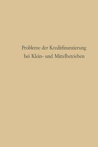 Cover image for Probleme Der Kreditfinanzierung Bei Klein- Und Mittelbetrieben