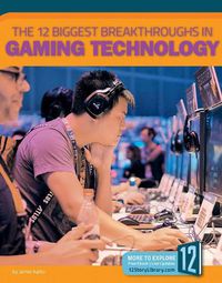 Cover image for The 12 Biggest Breakthroughs in Gaming Technology