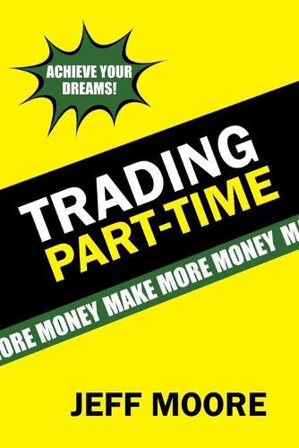 Cover image for Trading Part-Time: How to Trade the Stock Market Part-Time!