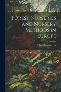 Cover image for Forest Nurseries and Nursery Methods in Europe